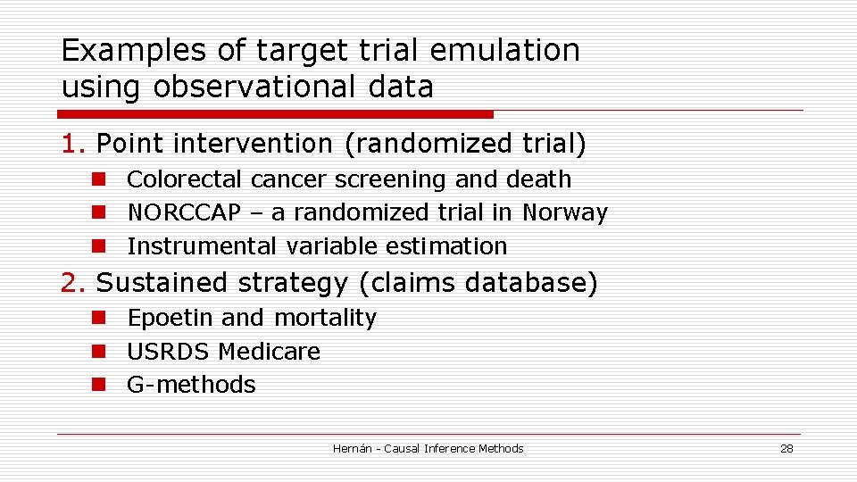 Examples of target trial emulation using observational data 1. Point intervention (randomized trial) n Examples of target trial emulation using observational data 1. Point intervention (randomized trial) n