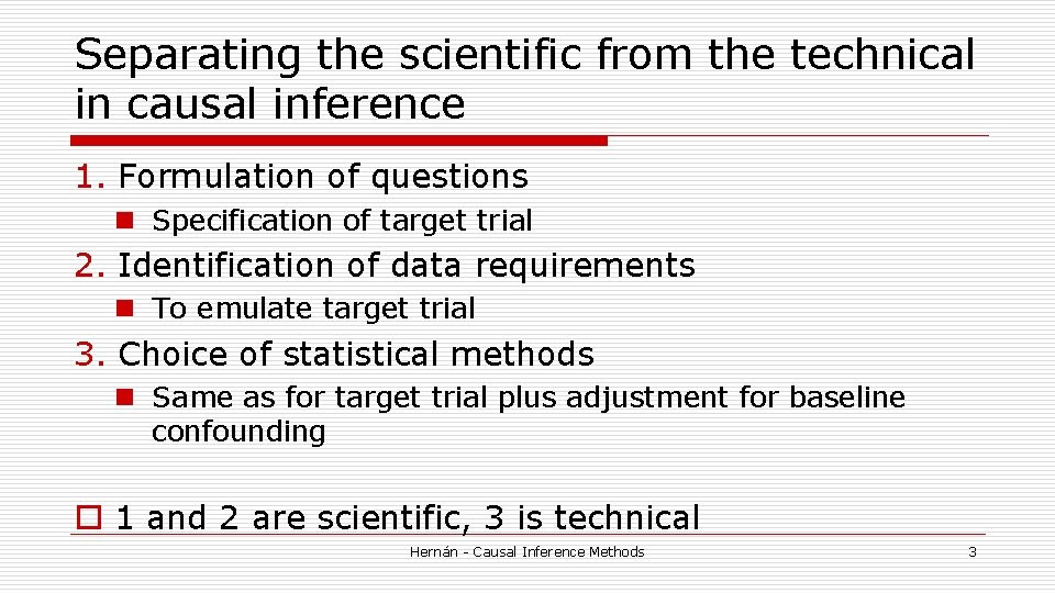 Separating the scientific from the technical in causal inference 1. Formulation of questions n Separating the scientific from the technical in causal inference 1. Formulation of questions n