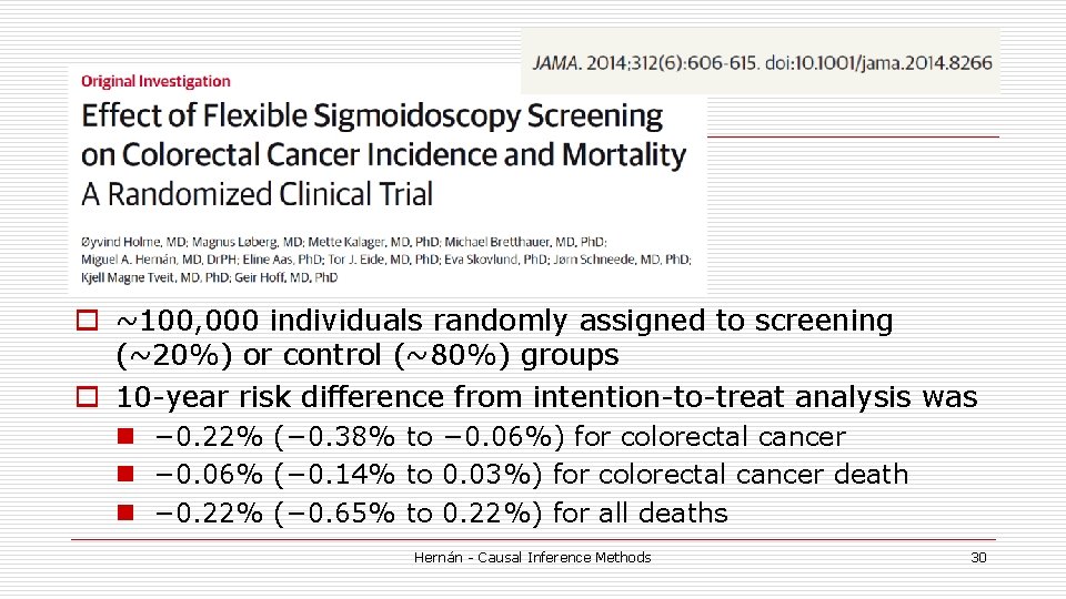 o ~100, 000 individuals randomly assigned to screening (~20%) or control (~80%) groups o o ~100, 000 individuals randomly assigned to screening (~20%) or control (~80%) groups o