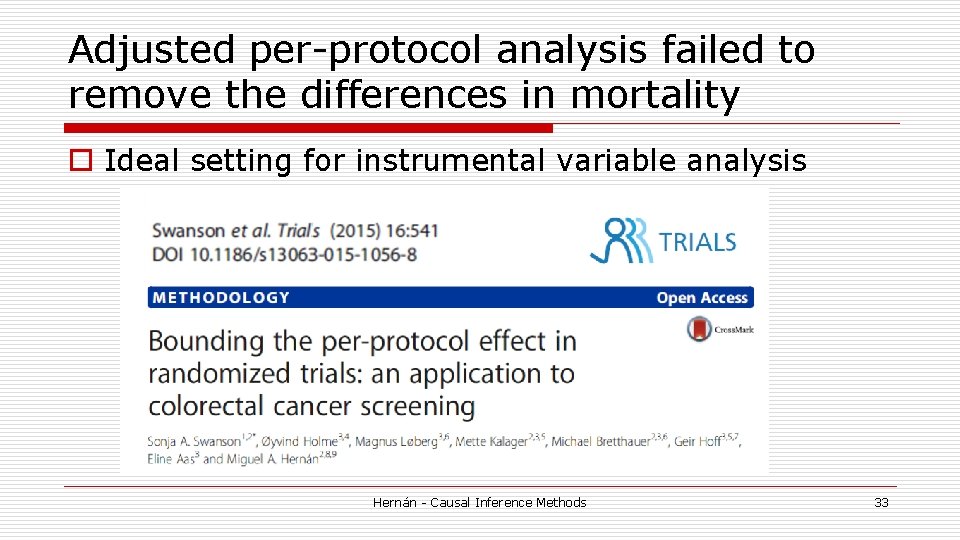 Adjusted per-protocol analysis failed to remove the differences in mortality o Ideal setting for Adjusted per-protocol analysis failed to remove the differences in mortality o Ideal setting for