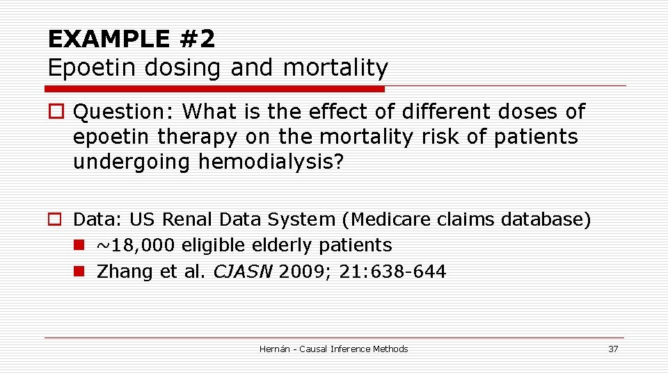 EXAMPLE #2 Epoetin dosing and mortality o Question: What is the effect of different EXAMPLE #2 Epoetin dosing and mortality o Question: What is the effect of different