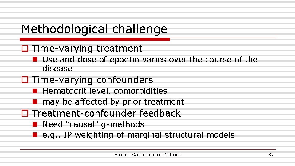 Methodological challenge o Time-varying treatment n Use and dose of epoetin varies over the Methodological challenge o Time-varying treatment n Use and dose of epoetin varies over the