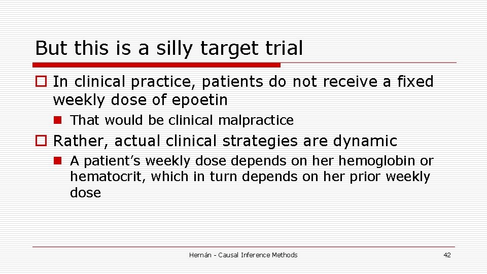 But this is a silly target trial o In clinical practice, patients do not But this is a silly target trial o In clinical practice, patients do not