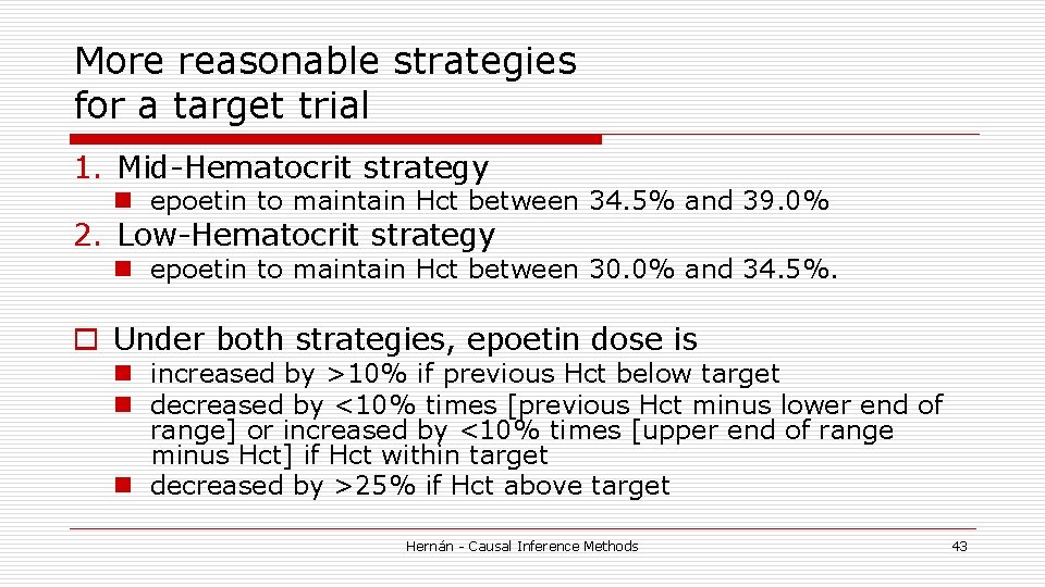 More reasonable strategies for a target trial 1. Mid-Hematocrit strategy n epoetin to maintain More reasonable strategies for a target trial 1. Mid-Hematocrit strategy n epoetin to maintain