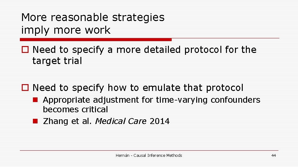 More reasonable strategies imply more work o Need to specify a more detailed protocol More reasonable strategies imply more work o Need to specify a more detailed protocol