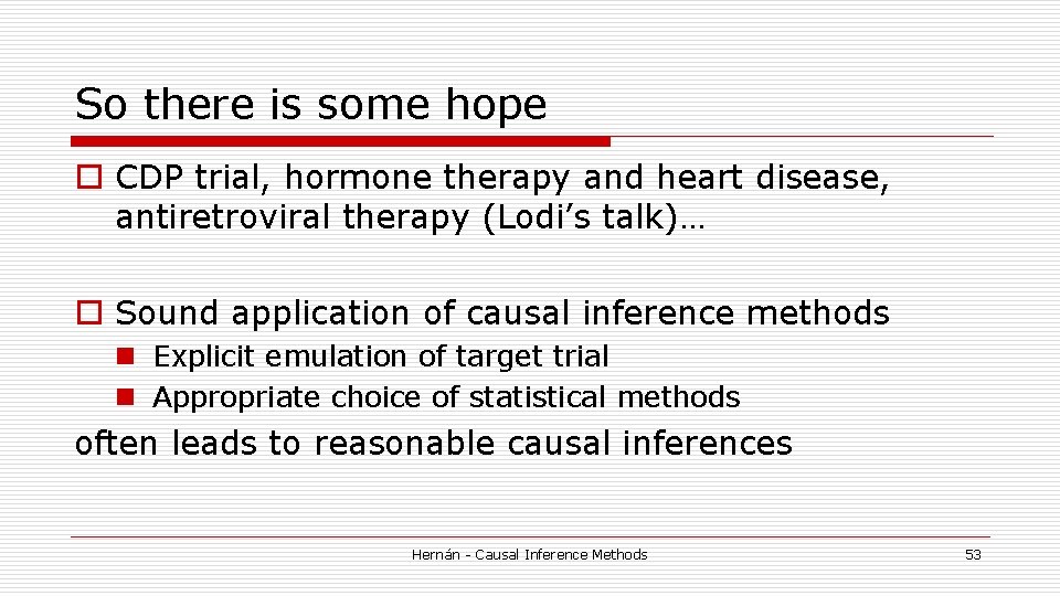 So there is some hope o CDP trial, hormone therapy and heart disease, antiretroviral So there is some hope o CDP trial, hormone therapy and heart disease, antiretroviral