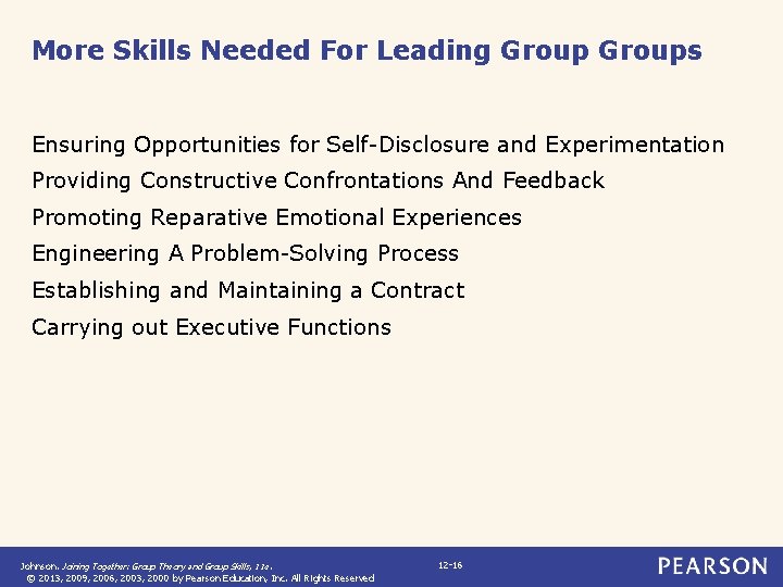 More Skills Needed For Leading Groups Ensuring Opportunities for Self-Disclosure and Experimentation Providing Constructive