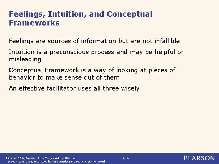 Feelings, Intuition, and Conceptual Frameworks Feelings are sources of information but are not infallible