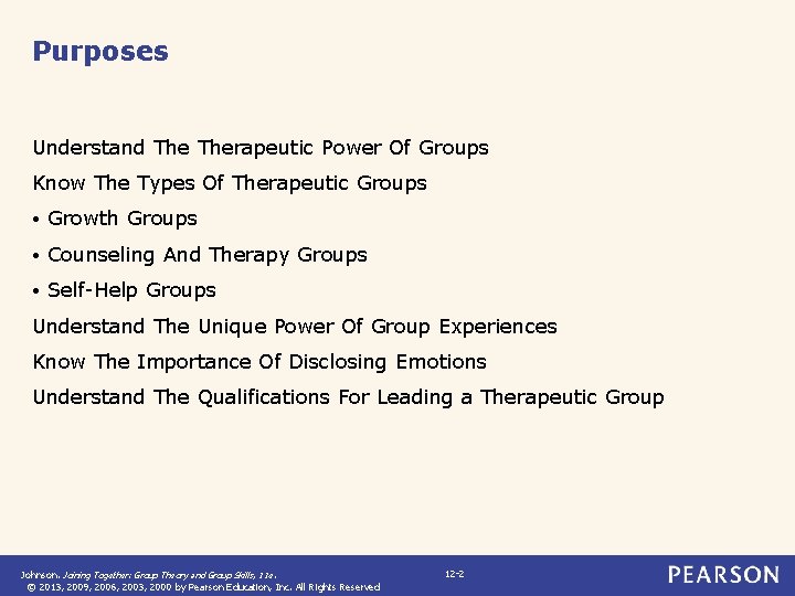 Purposes Understand Therapeutic Power Of Groups Know The Types Of Therapeutic Groups • Growth