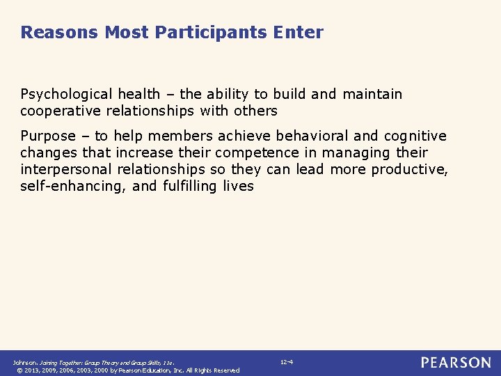 Reasons Most Participants Enter Psychological health – the ability to build and maintain cooperative