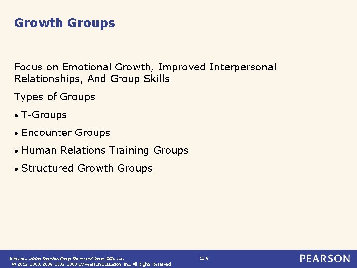 Growth Groups Focus on Emotional Growth, Improved Interpersonal Relationships, And Group Skills Types of
