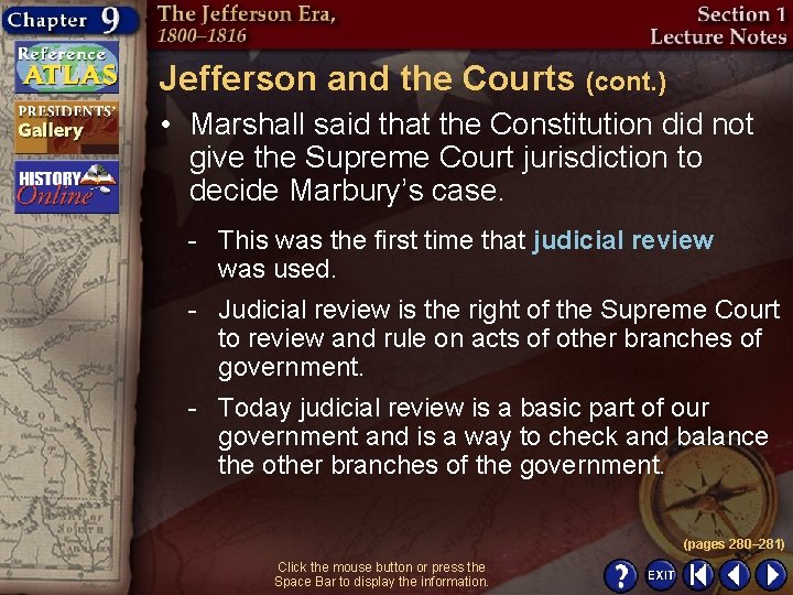 Jefferson and the Courts (cont. ) • Marshall said that the Constitution did not