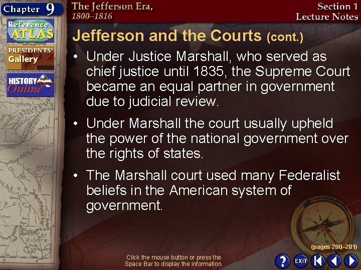 Jefferson and the Courts (cont. ) • Under Justice Marshall, who served as chief