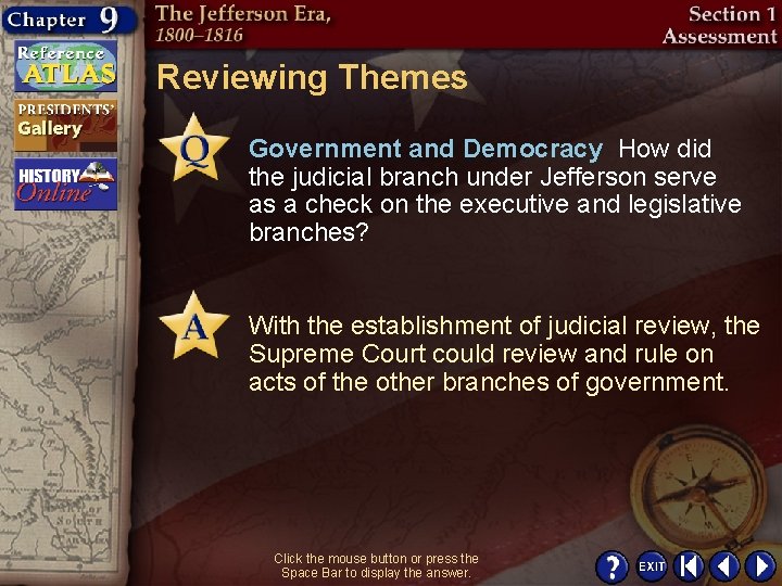 Reviewing Themes Government and Democracy How did the judicial branch under Jefferson serve as