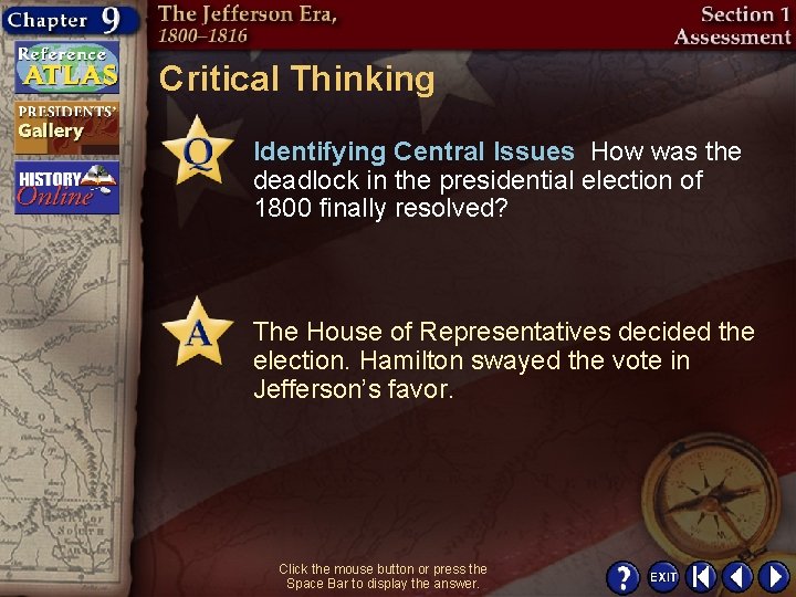 Critical Thinking Identifying Central Issues How was the deadlock in the presidential election of