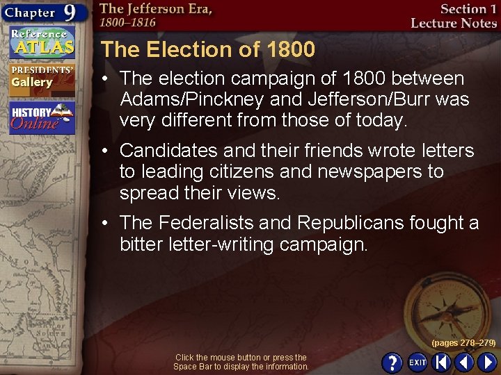 The Election of 1800 • The election campaign of 1800 between Adams/Pinckney and Jefferson/Burr