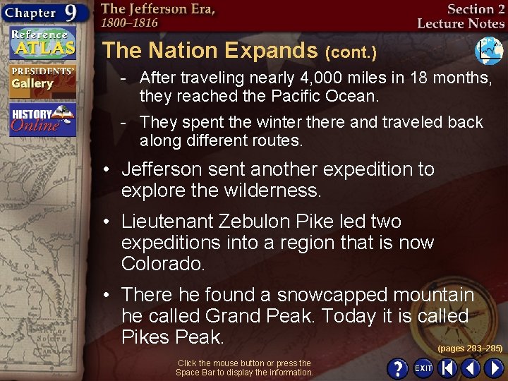 The Nation Expands (cont. ) - After traveling nearly 4, 000 miles in 18