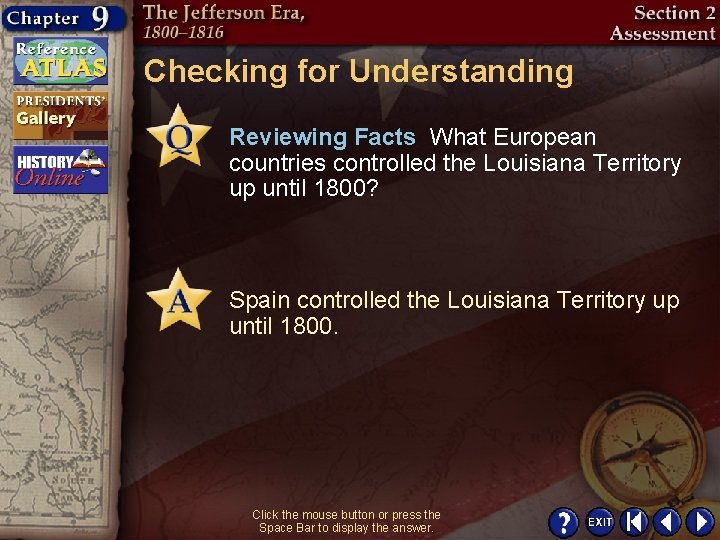 Checking for Understanding Reviewing Facts What European countries controlled the Louisiana Territory up until