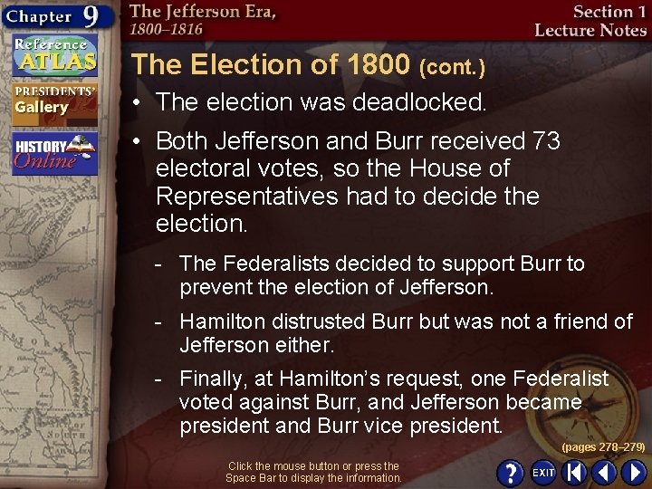 The Election of 1800 (cont. ) • The election was deadlocked. • Both Jefferson