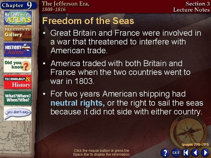 Freedom of the Seas • Great Britain and France were involved in a war