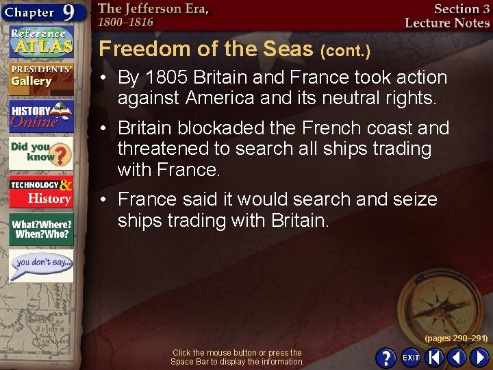 Freedom of the Seas (cont. ) • By 1805 Britain and France took action
