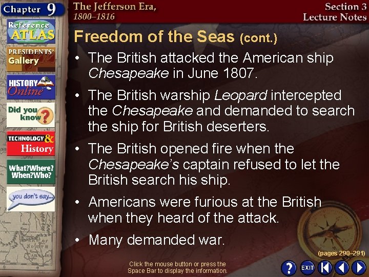 Freedom of the Seas (cont. ) • The British attacked the American ship Chesapeake