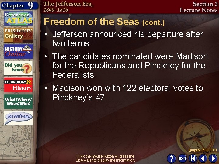 Freedom of the Seas (cont. ) • Jefferson announced his departure after two terms.