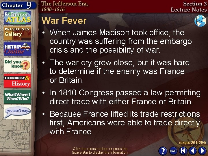 War Fever • When James Madison took office, the country was suffering from the