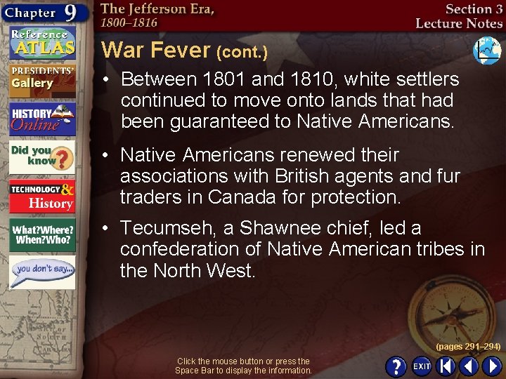 War Fever (cont. ) • Between 1801 and 1810, white settlers continued to move