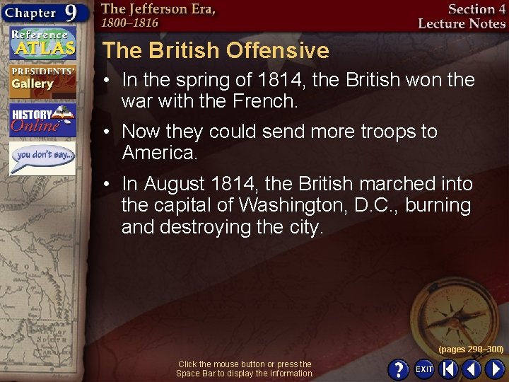 The British Offensive • In the spring of 1814, the British won the war