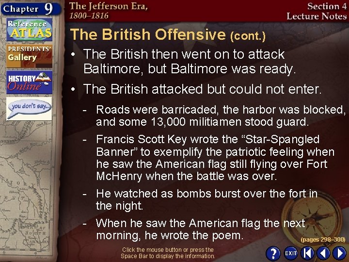The British Offensive (cont. ) • The British then went on to attack Baltimore,