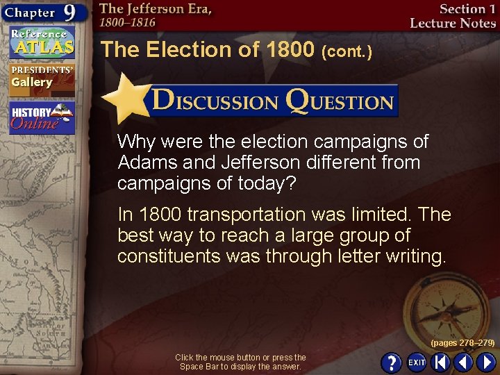 The Election of 1800 (cont. ) Why were the election campaigns of Adams and
