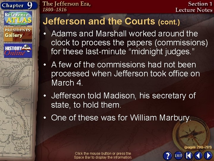 Jefferson and the Courts (cont. ) • Adams and Marshall worked around the clock
