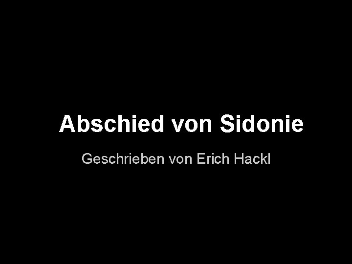 Abschied von Sidonie Geschrieben von Erich Hackl 