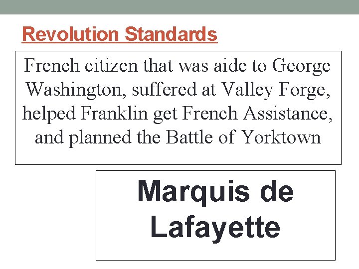 Revolution Standards French citizen that was aide to George Washington, suffered at Valley Forge, Revolution Standards French citizen that was aide to George Washington, suffered at Valley Forge,