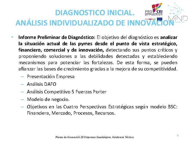 DIAGNOSTICO INICIAL. ANÁLISIS INDIVIDUALIZADO DE INNOVACION • Informe Preliminar de Diagnóstico: El objetivo del