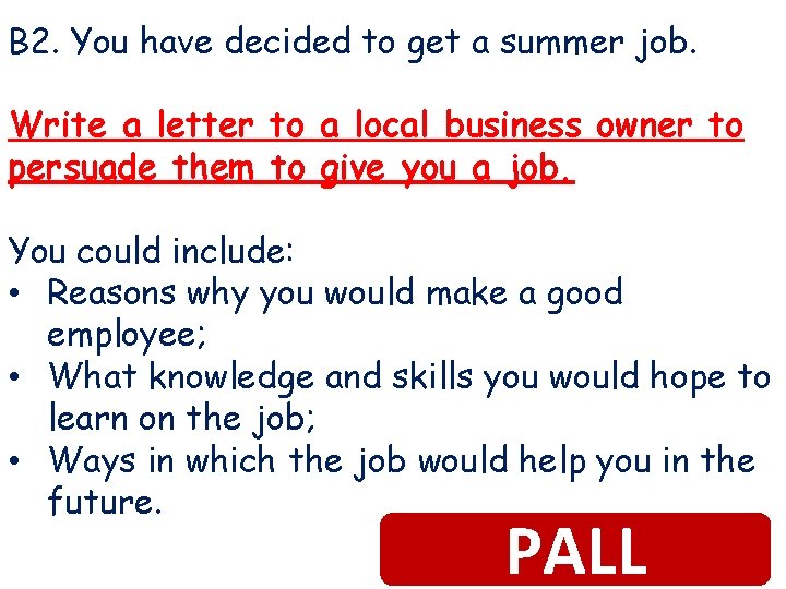 B 2. You have decided to get a summer job. Write a letter to