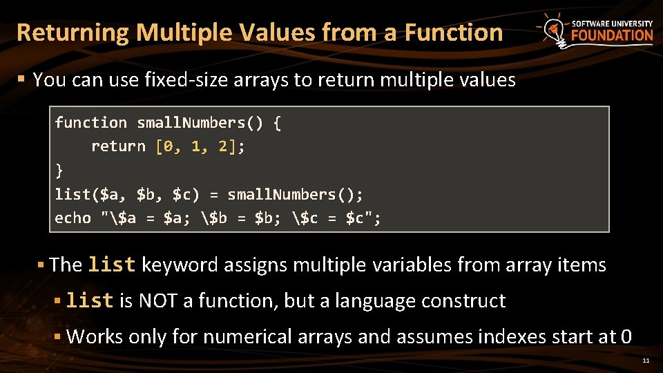 Returning Multiple Values from a Function § You can use fixed-size arrays to return