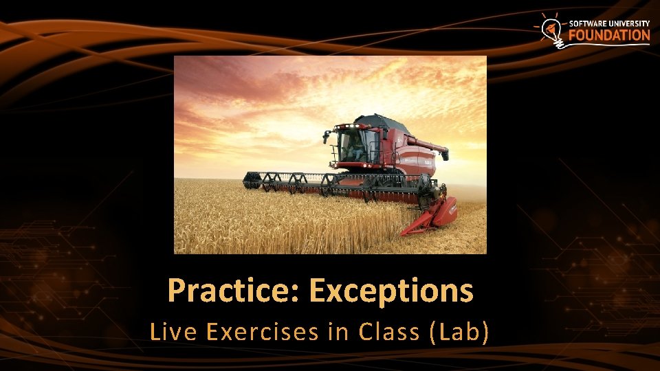 Practice: Exceptions Live Exercises in Class (Lab) 