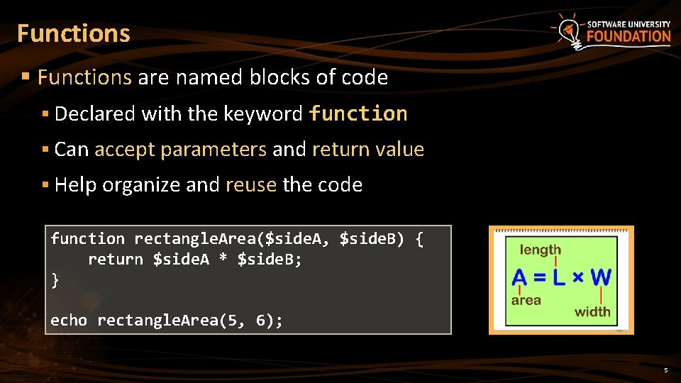Functions § Functions are named blocks of code § Declared with the keyword function