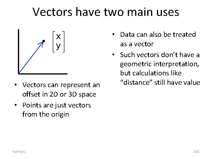 Vectors have two main uses • Vectors can represent an offset in 2 D