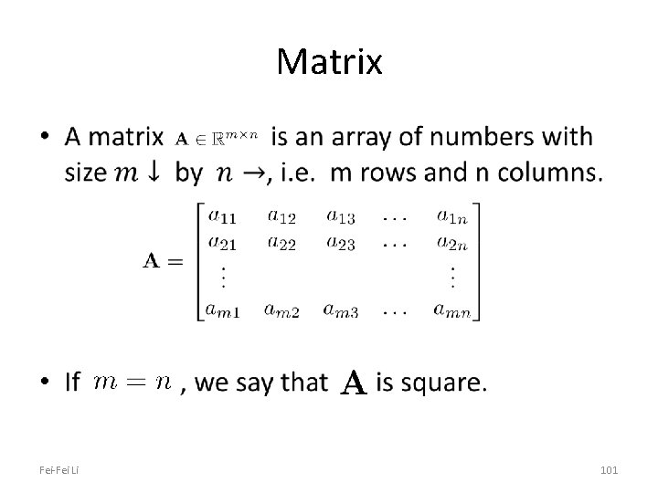 Matrix • Fei-Fei Li 101 