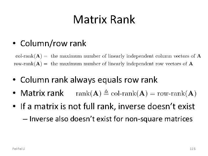 Matrix Rank • Column/row rank • Column rank always equals row rank • Matrix