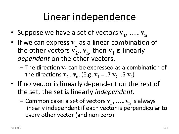 Linear independence • Suppose we have a set of vectors v 1, …, vn