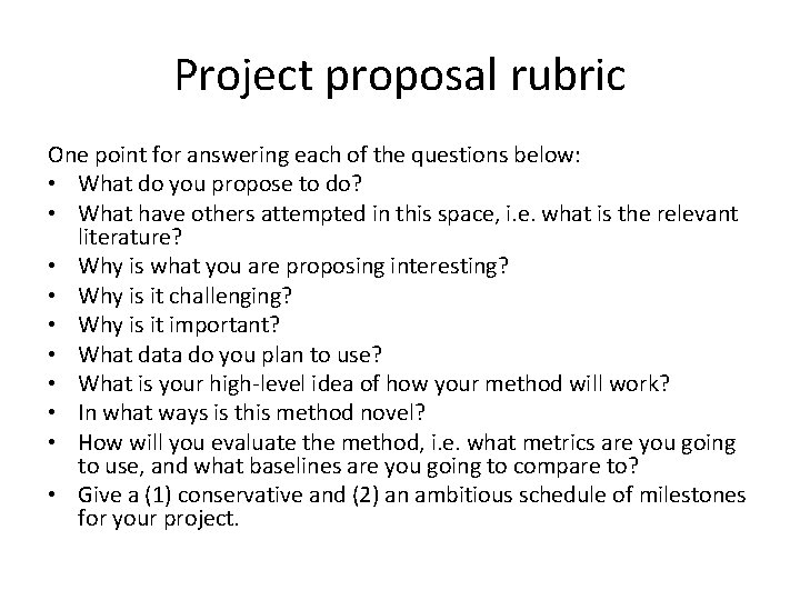 Project proposal rubric One point for answering each of the questions below: • What