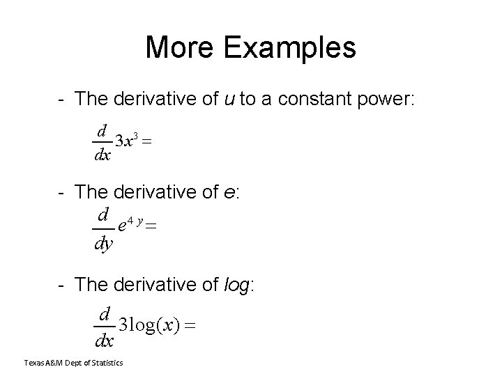 More Examples - The derivative of u to a constant power: d 3 3