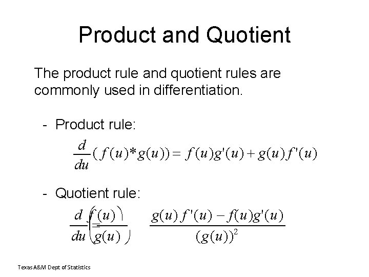 Product and Quotient The product rule and quotient rules are commonly used in differentiation.