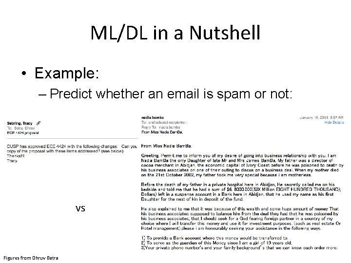 ML/DL in a Nutshell • Example: – Predict whether an email is spam or