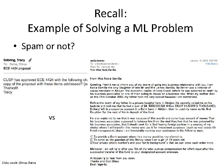 Recall: Example of Solving a ML Problem • Spam or not? vs Slide credit: