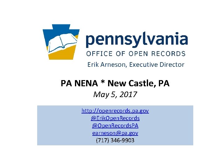 Erik Arneson, Executive Director PA NENA * New Castle, PA May 5, 2017 http: